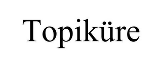 TOPIKÜRE