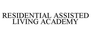 RESIDENTIAL ASSISTED LIVING ACADEMY