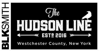 BLKSMITH THE HUDSON LINE ESTD 2016 WESTCHESTER COUNTY, NEW YORK