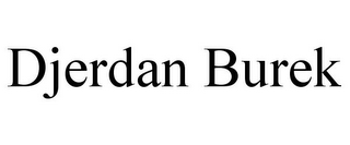 DJERDAN BUREK