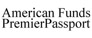 AMERICAN FUNDS PREMIERPASSPORT