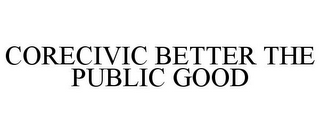 CORECIVIC BETTER THE PUBLIC GOOD
