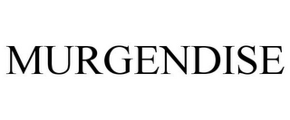 MURGENDISE