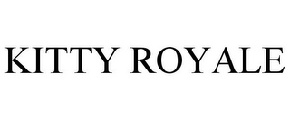 KITTY ROYALE