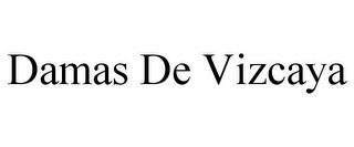 DAMAS DE VIZCAYA