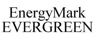 ENERGYMARK EVERGREEN