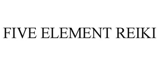 FIVE ELEMENT REIKI