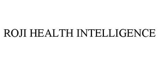 ROJI HEALTH INTELLIGENCE