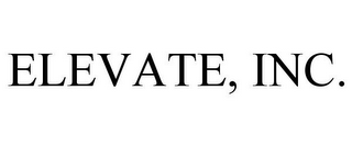 ELEVATE, INC.
