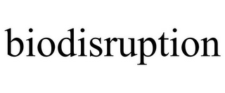 BIODISRUPTION