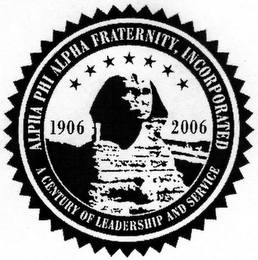 ALPHA PHI ALPHA FRATERNITY, INCORPORATED A CENTURY OF LEADERSHIP AND SERVICE 1906 2006