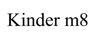 KINDER M8