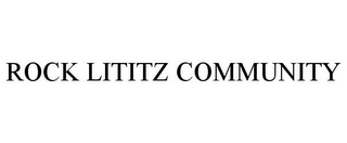 ROCK LITITZ COMMUNITY
