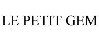 LE PETIT GEM