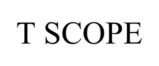 T SCOPE