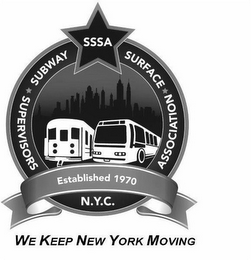 SUBWAY SURFACE ·  SUPERVISORS ·  ASSOCIATION SSSA ESTABLISHED 1970 N.Y.C. WE KEEP NEW YORK
