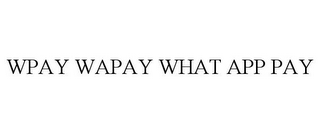 WPAY WAPAY WHAT APP PAY