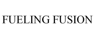 FUELING FUSION