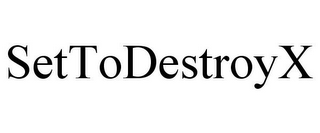 SETTODESTROYX
