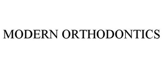 MODERN ORTHODONTICS