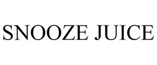 SNOOZE JUICE