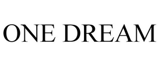 ONE DREAM