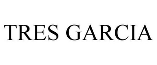 TRES GARCIA