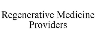 REGENERATIVE MEDICINE PROVIDERS