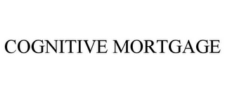 COGNITIVE MORTGAGE