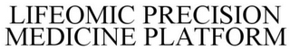 LIFEOMIC PRECISION MEDICINE PLATFORM