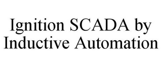 IGNITION SCADA BY INDUCTIVE AUTOMATION