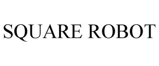 SQUARE ROBOT