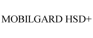MOBILGARD HSD+