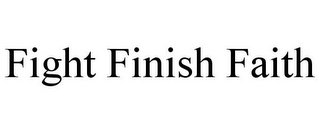 FIGHT FINISH FAITH