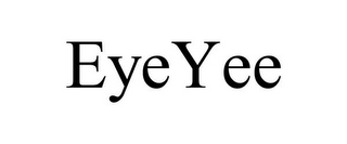 EYEYEE