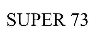 SUPER 73