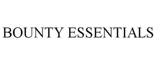 BOUNTY ESSENTIALS