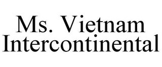 MS. VIETNAM INTERCONTINENTAL