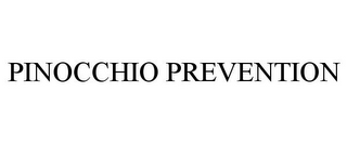 PINOCCHIO PREVENTION