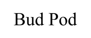 BUD POD
