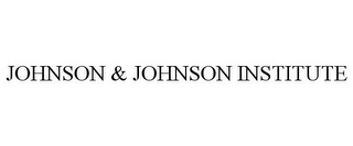JOHNSON & JOHNSON INSTITUTE