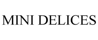 MINI DELICES