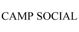 CAMP SOCIAL