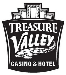 TREASURE VALLEY CASINO & HOTEL