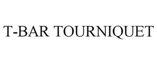 T-BAR TOURNIQUET