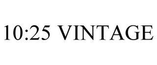 10:25 VINTAGE