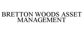 BRETTON WOODS ASSET MANAGEMENT
