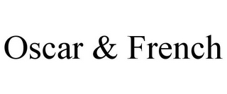 OSCAR & FRENCH