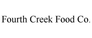 FOURTH CREEK FOOD CO.