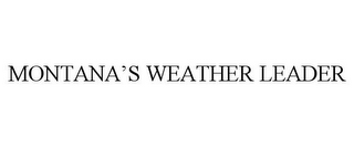 MONTANA'S WEATHER LEADER